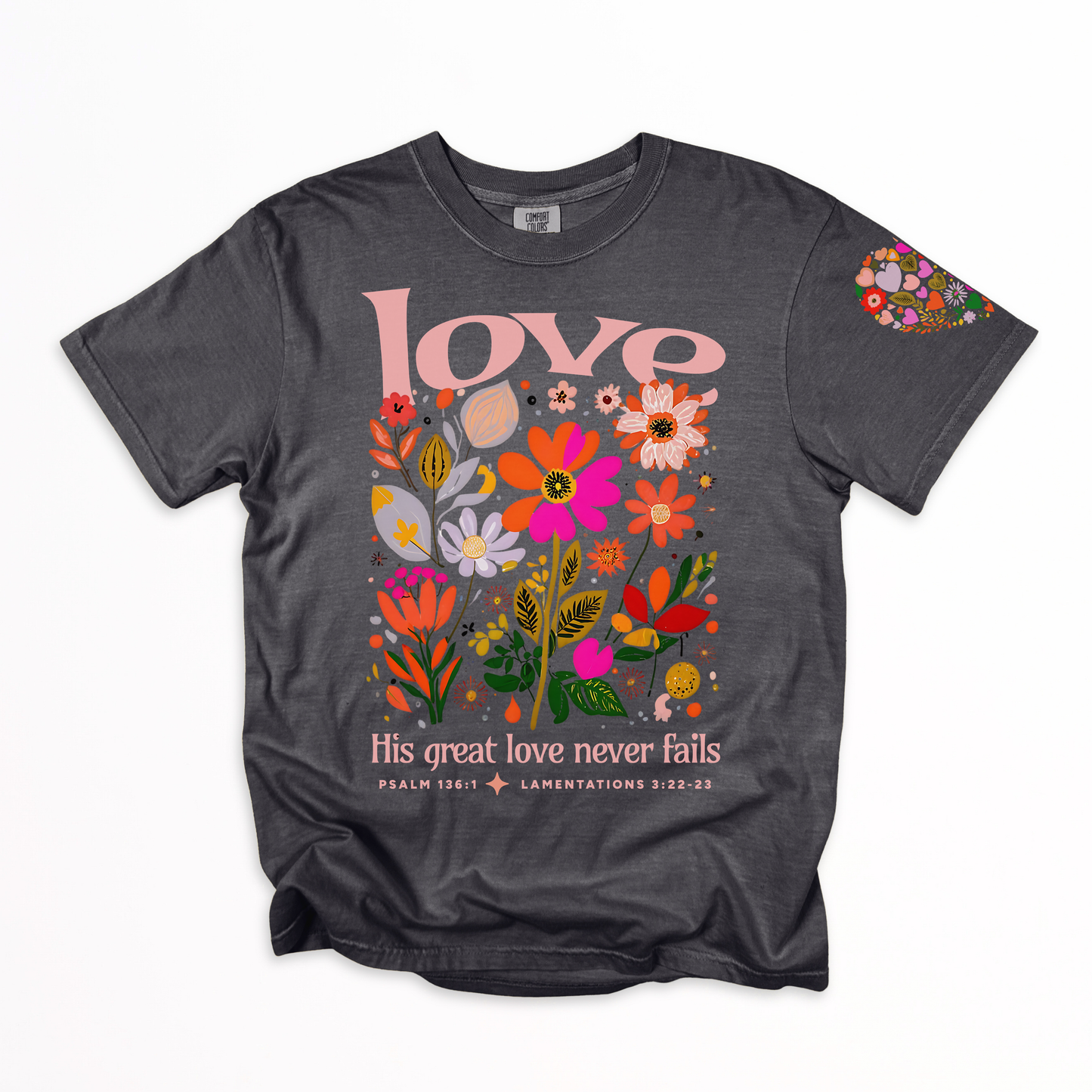 Love Never Fails - Floral Tee