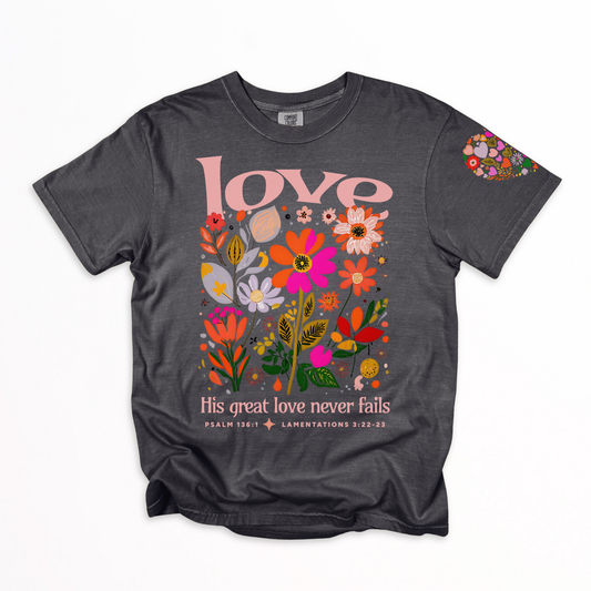 Love Never Fails - Floral Tee