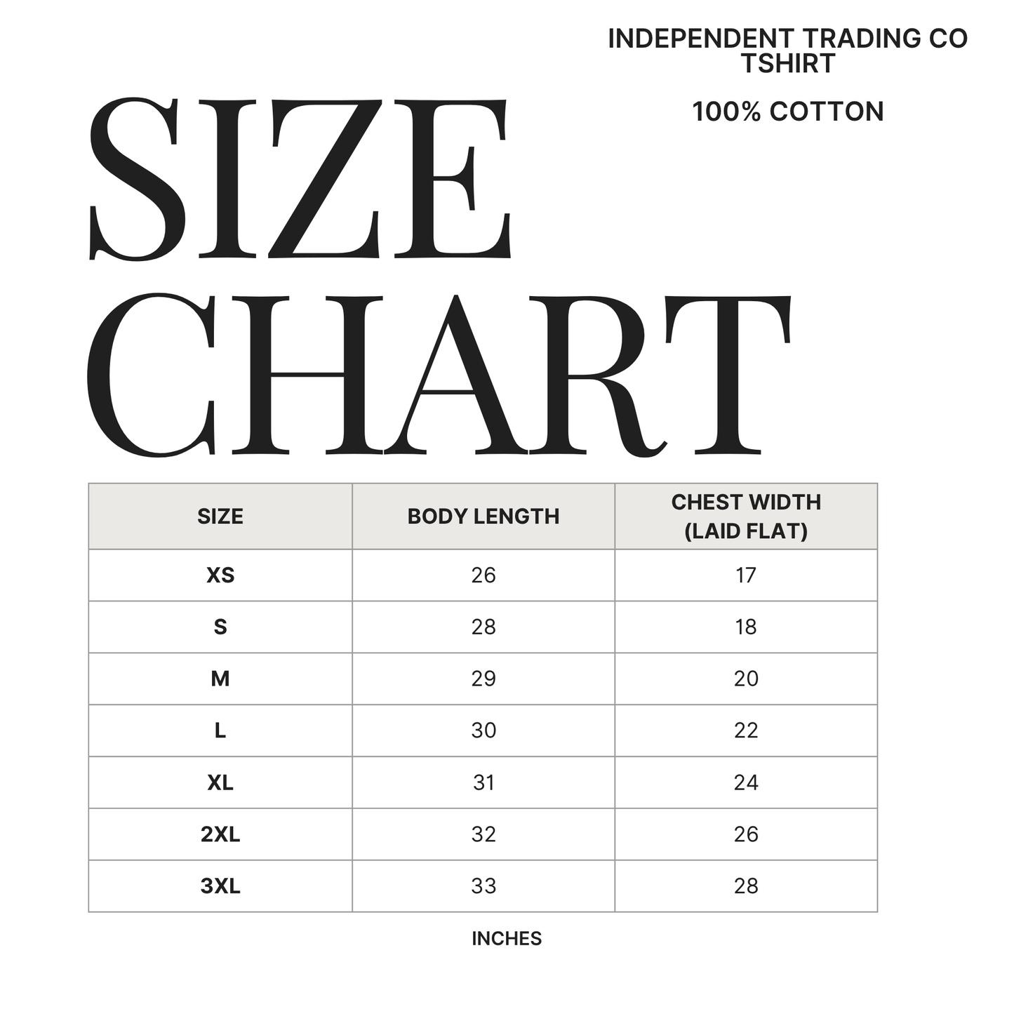 A size chart graphic for a 100% cotton t-shirt by Independent Trading Co. The chart displays a table with sizes XS through 3XL, body length in inches, and chest width in inches.
